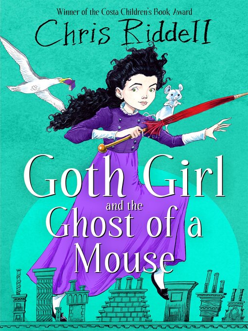 Title details for Goth Girl and the Ghost of a Mouse by Chris Riddell - Available